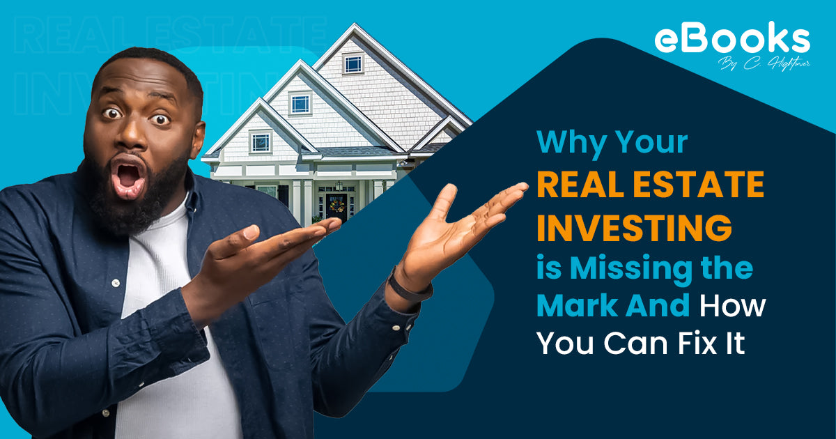 Why Your Real Estate Investing is Missing the Mark (And How You Can Fi ...